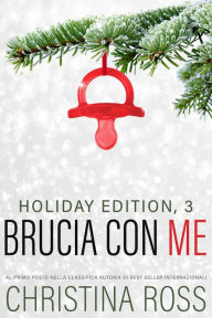 Title: Brucia con Me: Holiday Edition, 3, Author: Christina Ross