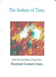 Title: The Seekers of Time (The Magic of Time., #1), Author: Ray Jones