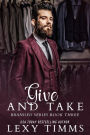 Give and Take (Branded Series, #3)