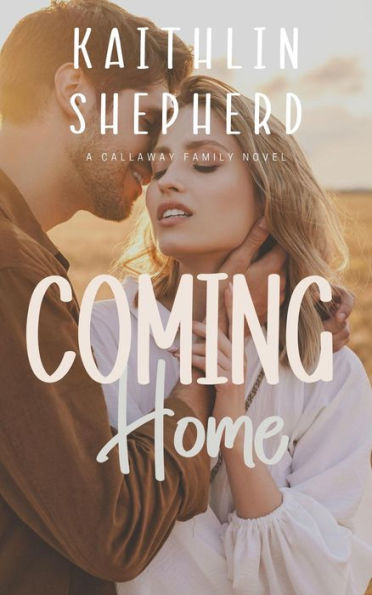 Coming Home (Callaway Family, #5)