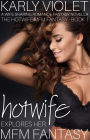 Hotwife Explores Her MFM Fantasy - A Wife Sharing Romance Fantasy Novella (The Hotwife MFM Fantasy, #1)