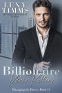 Billionaire Makes Millions (Managing the Bosses Series, #13)