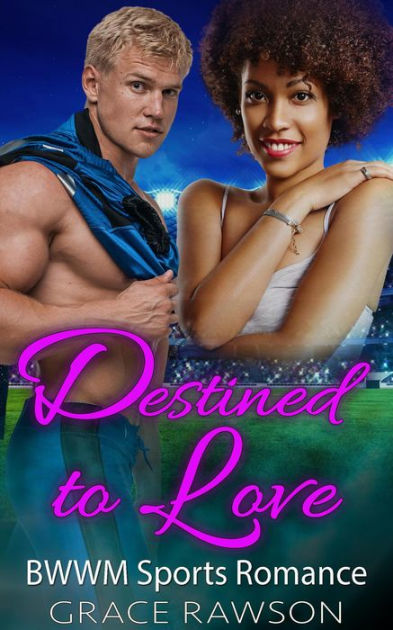 Destined to Love - BWWM Sports Romance by Grace Rawson | eBook | Barnes ...