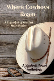 Title: Where Cowboys Roam, Author: Zimbell House Publishing
