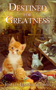 Title: Destined for Greatness, Author: Jenelle Leanne Schmidt