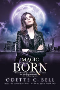 Title: Magic Born Book One, Author: Odette C. Bell
