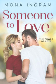 Title: Someone To Love (The Power of Love, #2), Author: Mona Ingram