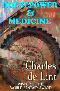 Title: Horsepower & Medicine, Author: Charles de Lint