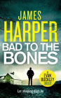 Bad To The Bones (Evan Buckley Thrillers, #1)