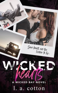 Title: Wicked Hearts (Wicked Bay, #6), Author: L. A. Cotton