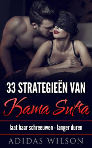 Title: 33 Strategieën van Kama Sutra: laat haar schreeuwen - langer duren, Author: Adidas Wilson