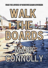 Title: Walk The Boards, Author: Mark Connolly