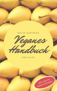 Title: Veganes Handbuch für alles, Author: Malte Hartwieg