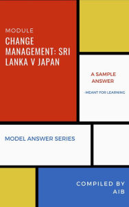 Title: Change Management: Sri Lanka v Japan (Model Answer Series), Author: AIB Publishing