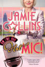 Hot Mic! (Secrets and Stilettos Series, #3)