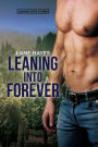 Leaning Into Forever (Leaning Into Stories, #7)