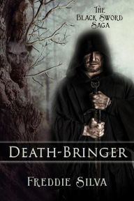 Title: Death-Bringer (The Black Sword Saga, #1), Author: Freddie Silva