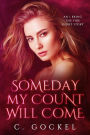 Someday My Count Will Come: An I Bring the Fire Short Story