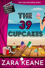 Title: The 39 Cupcakes (Movie Club Mysteries, Book 4), Author: Zara Keane