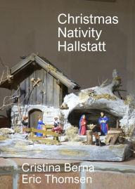 Title: Christmas Nativity Hallstatt (Christmas Nativities, #8), Author: Cristina Berna