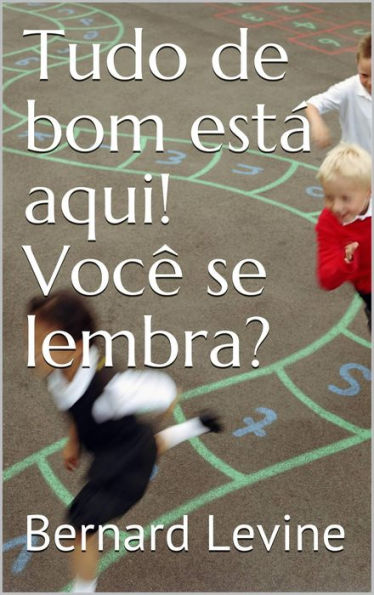 Tudo de bom está aqui! Você se lembra?