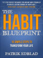 The Habit Blueprint: 15 Simple Steps to Transform Your Life (The Good Life Blueprint Series, #1)