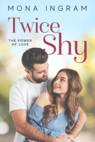 Title: Twice Shy (The Power of Love, #1), Author: Mona Ingram