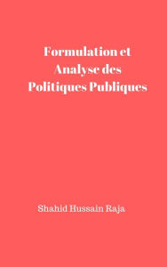Title: Formulation et Analyse des Politiques Publiques, Author: Shahid Hussain Raja