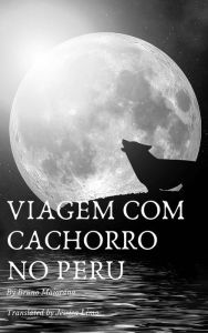 Title: Viagem com cachorro no Peru, Author: Bruno Maiorana