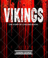 Title: Vikings (The Story of Love and Death), Author: Sandra George