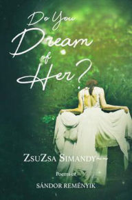 Title: Do You Dream of Her?, Author: Sándor Reményik