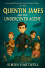Quentin James and the Undercover Agent (The Quentin James Adventures, #1)