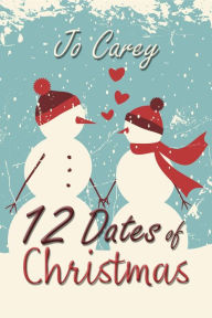 Title: 12 Dates of Christmas, Author: Jo Carey