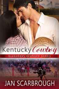 Title: Kentucky Cowboy (Bluegrass Reunion Series, #6), Author: Jan Scarbrough