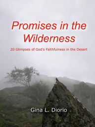 Title: Promises in the Wilderness, Author: Gina L. Diorio