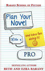 Plan Your Novel Like A Pro: And Have Fun Doing It! (Barany School of Fiction, #4)