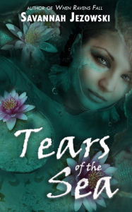 Title: Tears of the Sea, Author: Savannah Jezowski