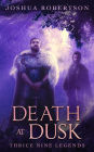 Death at Dusk (Thrice Nine Legends Saga)