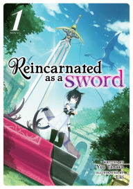 Title: Reincarnated as a Sword (Light Novel) Vol. 1, Author: Yuu Tanaka