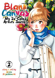 Title: Blank Canvas: My So-Called Artist's Journey (Kakukaku Shikajika) Vol. 2, Author: Akiko Higashimura