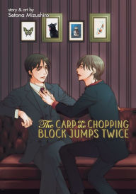 Title: The Carp on the Chopping Block Jumps Twice, Author: Setona Mizushiro