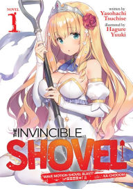Title: The Invincible Shovel (Light Novel) Vol. 1, Author: Yasohachi Tsuchise