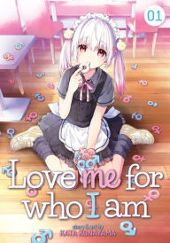 Title: Love Me For Who I Am Vol. 1, Author: Kata Konayama