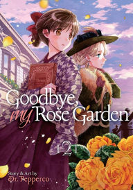 Title: Goodbye, My Rose Garden Vol. 2, Author: Dr. Pepperco