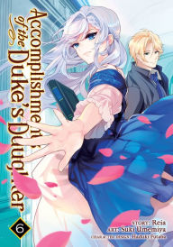 Title: Accomplishments of the Duke's Daughter (Manga) Vol. 6, Author: Reia