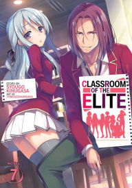 Title: Classroom of the Elite (Light Novel) Vol. 7, Author: Syougo Kinugasa