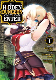 Title: The Hidden Dungeon Only I Can Enter Manga, Vol. 1, Author: Meguru Seto