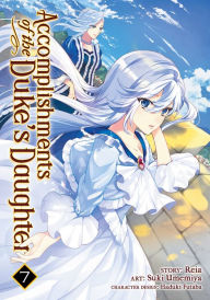 Title: Accomplishments of the Duke's Daughter (Manga) Vol. 7, Author: Reia