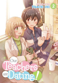 Title: Our Teachers are Dating! Vol. 2, Author: Pikachi Ohi