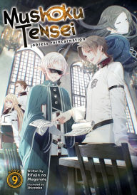 Title: Mushoku Tensei: Jobless Reincarnation (Light Novel) Vol. 9, Author: Rifujin na Magonote